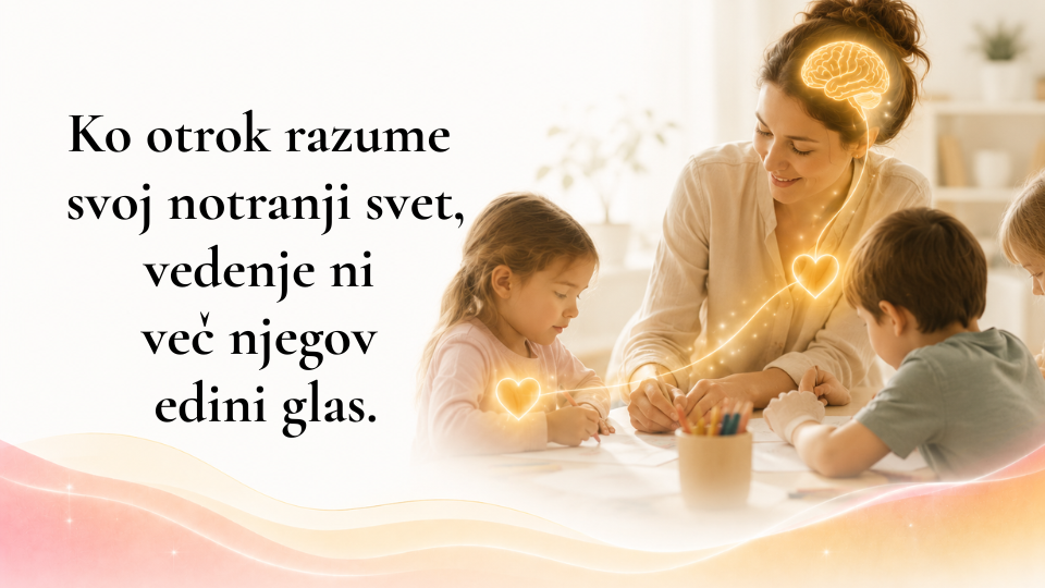 Od otroka, ki mora biti “glavni” do bolj samozavednega: kako otroku pomagamo razumeti, kaj se dogaja v njem