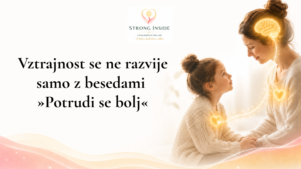 Vztrajnost se ne razvije samo z besedami  »Potrudi se bolj«