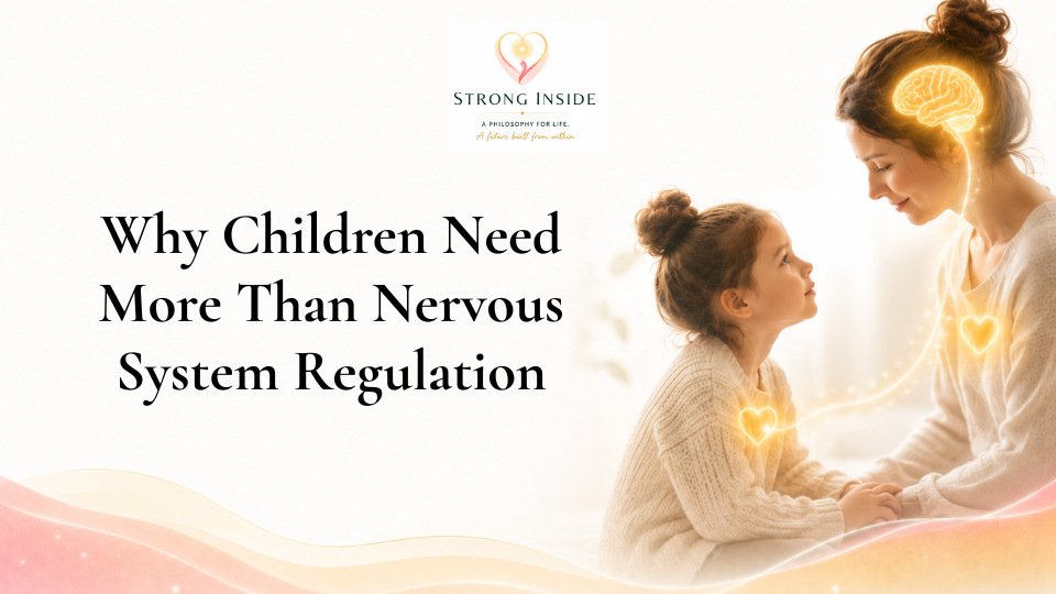 Why Children Need More Than Nervous System Regulation