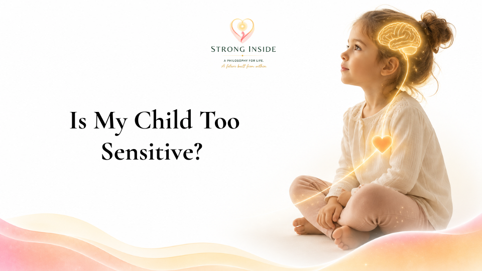 Is My Child Too Sensitive? Understanding Their Inner Landscape