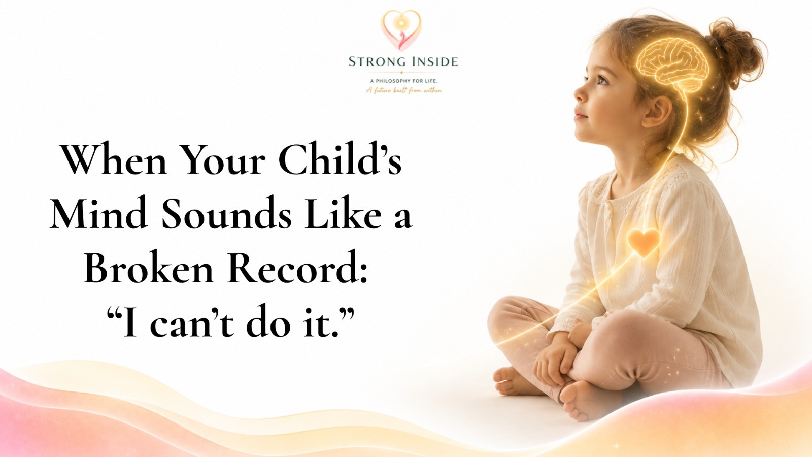 When Your Child's Mind Sounds Like a Broken Record: "I can't do it."